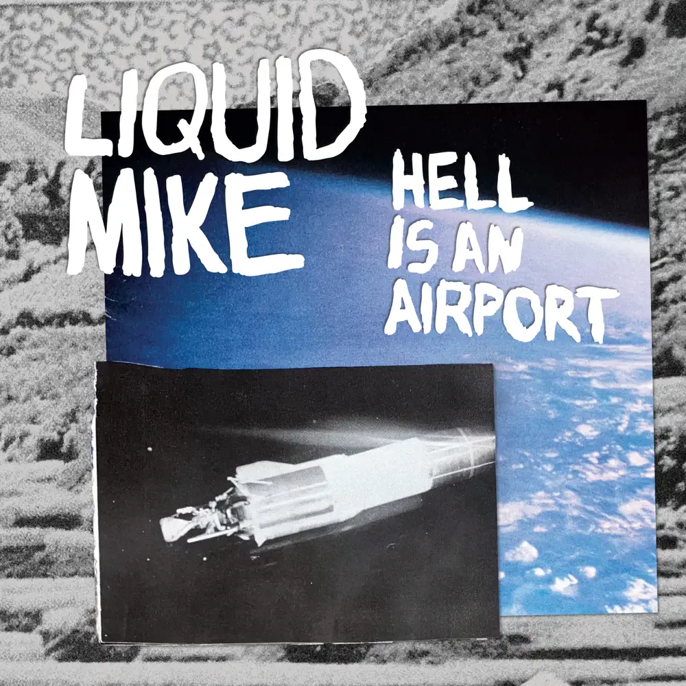 Hell Is an Airport - Liquid Mike